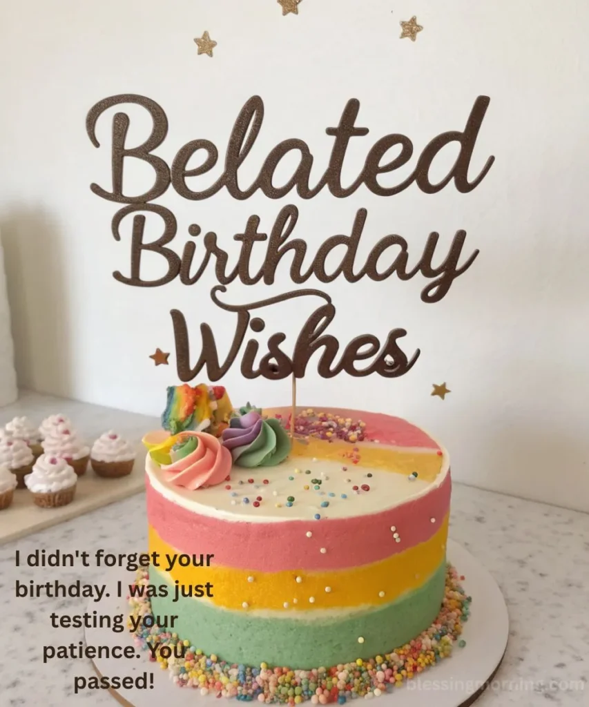 funny-yet-elegant-belated-birthday-wishes