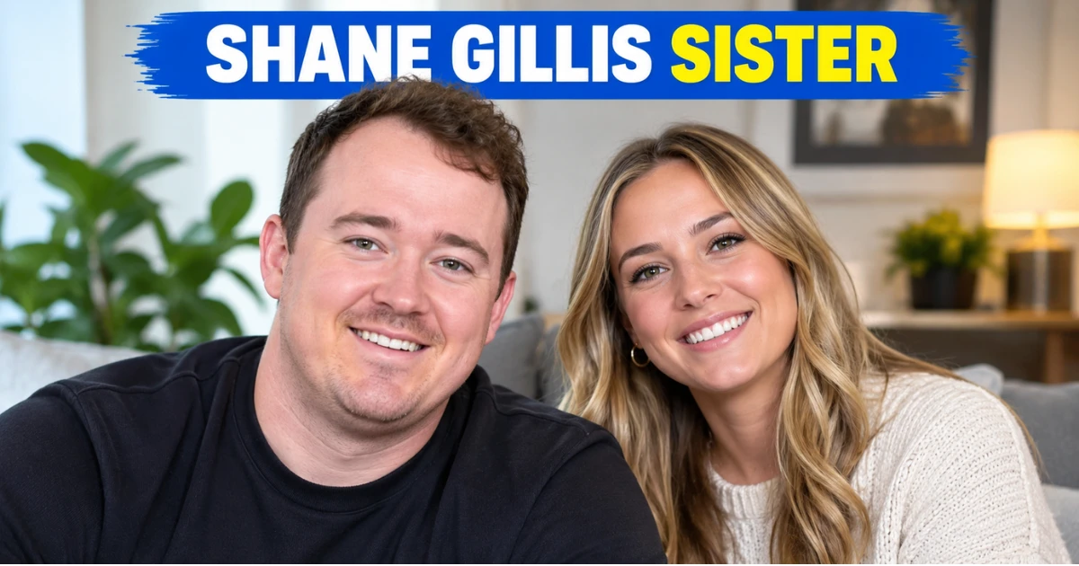 Shane Gillis Sister